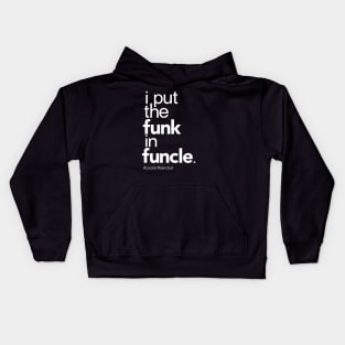 I Put the Funk in Funcle Kids Hoodie